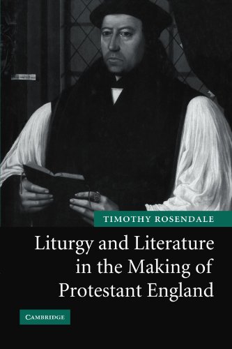 Liturgy and Literature in the Making of Protestant England [Paperback]