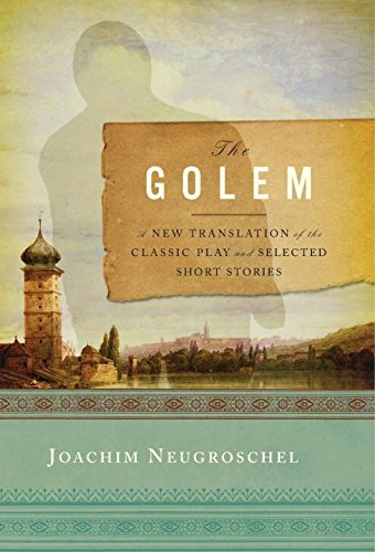 The Golem A Ne Translation of the Classic Play and Selected Short Stories [Hardcover]