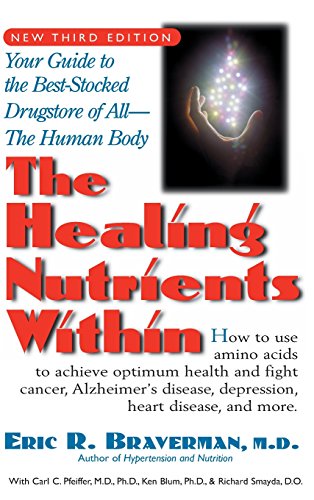 The Healing Nutrients Within Facts, Findings, and Ne Research on Amino Acids [Hardcover]