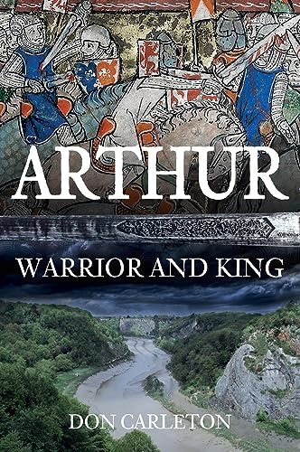 Arthur: Warrior and King [Hardcover]