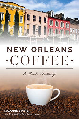 New Orleans Coffee: A Rich History [Paperback