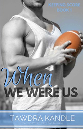 When We Were Us Keeping Score Trilogy Book One [Paperback]