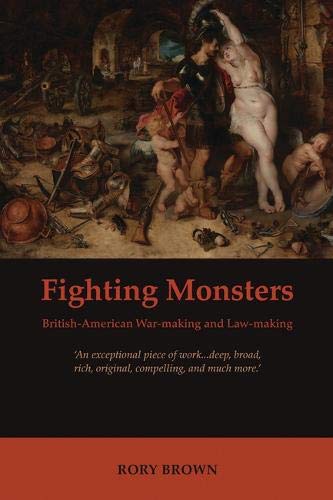 Fighting Monsters British-American War-making and La-making [Hardcover]