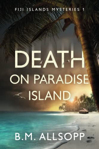 Death On Paradise Island A Fiji Islands Mystery (fiji Islands Mysteries) [Paperback]