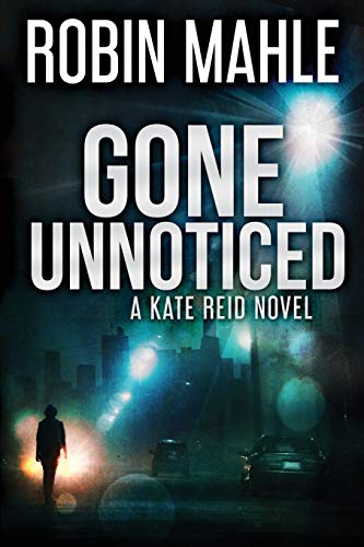 Gone Unnoticed A Kate Reid Novel (redood Violet) (volume 4) [Paperback]