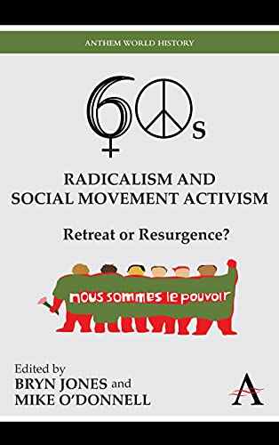 Sixties Radicalism and Social Movement Activism Retreat or Resurgence [Hardcover]