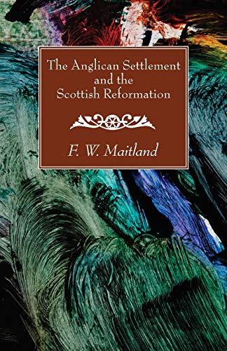 The Anglican Settlement And The Scottish Reformation [Paperback]