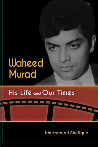 Waheed Murad His Life And Our Times (visionaries For Our Times) (volume 2) [Paperback]