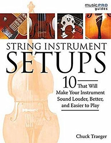 String Instrument Setups: 10 Setups That Will Make Your Instrument Louder, Bette [Paperback]