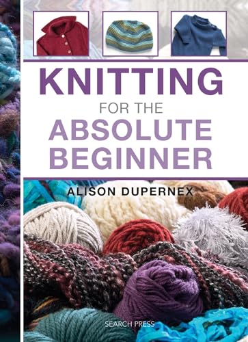 Knitting for the Absolute Beginner [Hardcover]