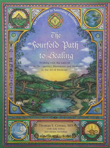 The Fourfold Path to Healing: Working with the Laws of Nutrition, Therapeutics,  [Paperback]