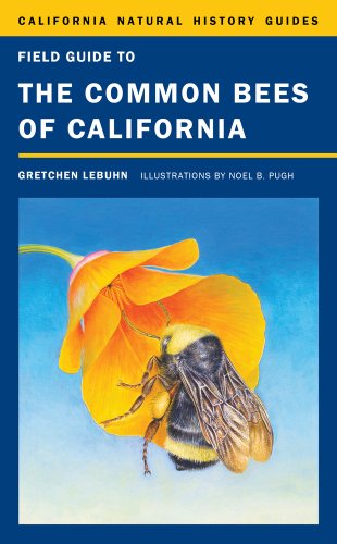 Field Guide to the Common Bees of California: Including Bees of the Western Unit [Paperback]