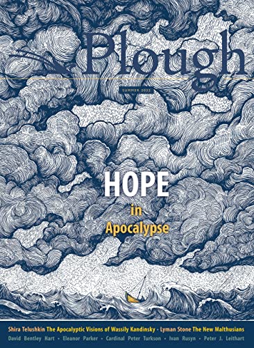 Plough Quarterly No. 32  Hope in Apocalypse