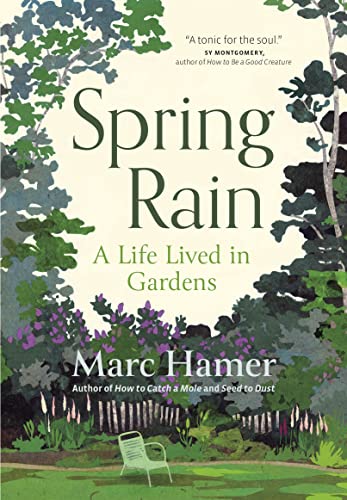 Spring Rain: A Life Lived in Gardens [Hardcover]