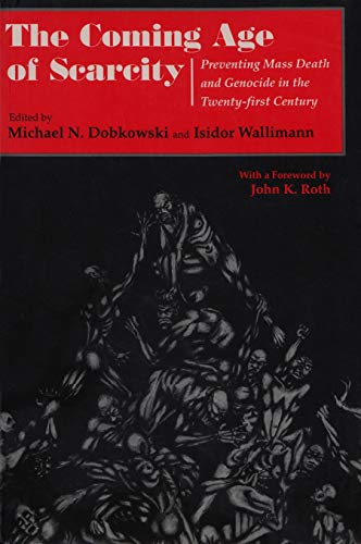 The Coming Age Of Scarcity: Preventing Mass Death And Genocide In The Twenty-Fir [Paperback]