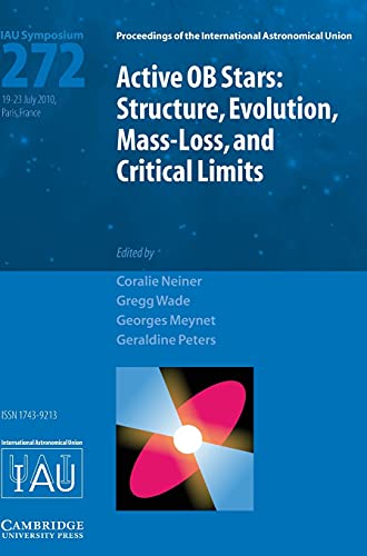 Active OB Stars (IAU S272) Structure, Evolution, Mass-Loss, and Critical Limits [Hardcover]