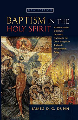 Baptism In The Holy Spirita Re-Examination Of The Ne Testament Teaching On Th [Paperback]