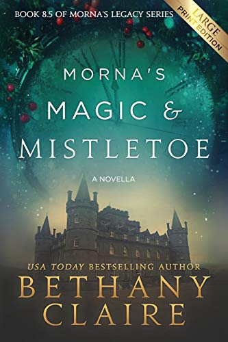 Morna's Magic and Mistletoe - a Novella - Large Print Edition  A Scottish Time  [Paperback]