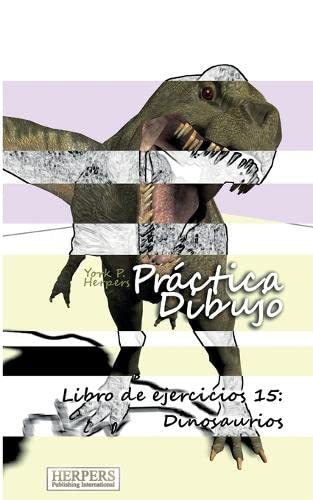 Prctica Dibujo - Libro De Ejercicios 15 Dinosaurios (volume 15) (spanish Editi [Paperback]