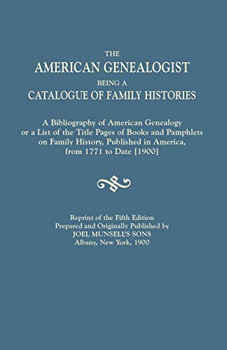 The American Genealogist, Being A Catalogue Of Family Histories. . .From 1771 To [Paperback]