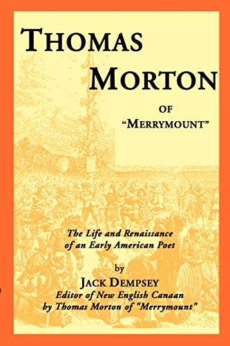 Thomas Morton Of  merrymount  The Life And Renaissance Of An Early American Poe [Paperback]