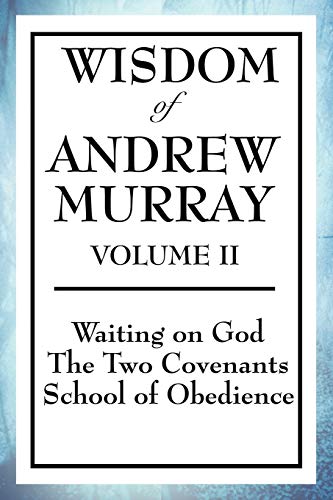 Wisdom Of Andre Murray Volume Ii Waiting On God, The To Covenants, School Of  [Paperback]