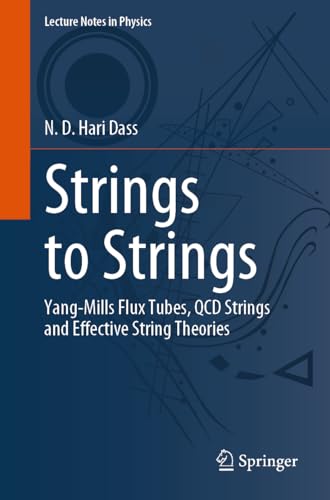 Strings to Strings: Yang-Mills Flux Tubes, QCD Strings and Effective String Theo [Paperback]