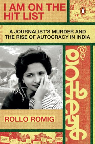 I Am on the Hit List: A Journalist's Murder and the Rise of Autocracy in India [Paperback]