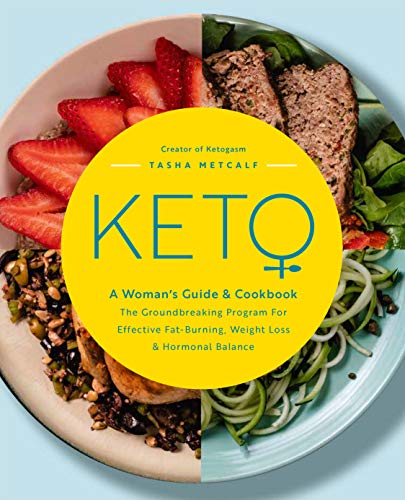 Keto: A Woman's Guide and Cookbook: The Groundbreaking Program for Effective [Paperback]