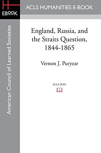 England, Russia, And The Straits Question, 1844-1865 [Paperback]