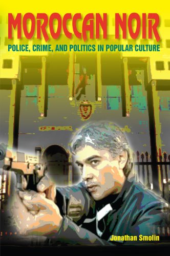 Moroccan Noir Police, Crime, and Politics in Popular Culture [Hardcover]