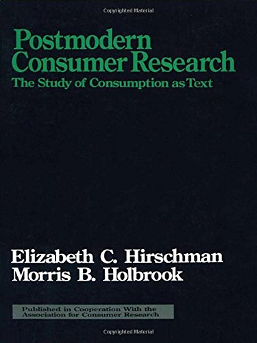 Postmodern Consumer Research The Study of Consumption as Text [Paperback]