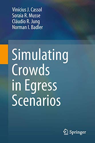 Simulating Crowds in Egress Scenarios [Hardcover]