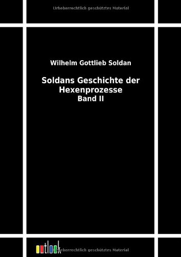 Soldans Geschichte Der Hexenprozesse (german Edition) [Paperback]