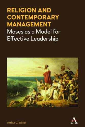 Religion And Contemporary Management Moses As A Model For Effective Leadership [Hardcover]