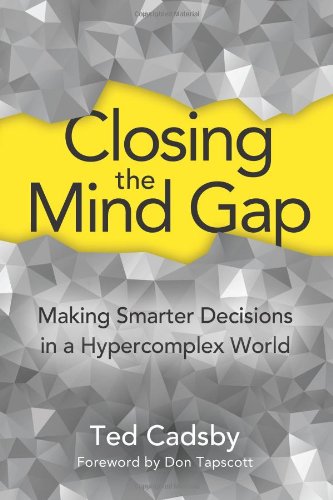 Closing The Mind Gap Making Smarter Decisions In A Hypercomplex World [Paperback]