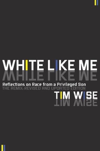 White Like Me: Reflections on Race from a Privileged Son [Paperback]