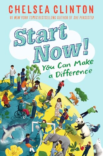 Start Now!: You Can Make a Difference [Hardcover]