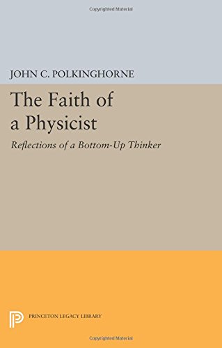 The Faith of a Physicist Reflections of a Bottom-Up Thinker [Paperback]