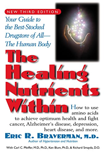 The Healing Nutrients Within Facts, Findings, and Ne Research on Amino Acids [Paperback]