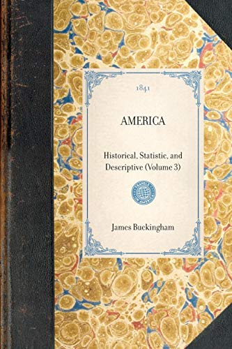 America Historical, Statistic, and Descriptive (Volume 3) [Paperback]