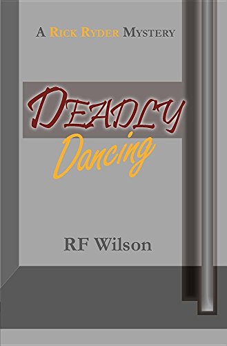 Deadly Dancing A Rick Ryder Mystery [Paperback]