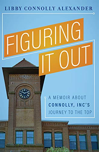 Figuring It Out: A Memoir About Connolly, Incs Journey To The Top [Hardcover]