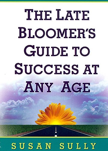 The Late Bloomer's Guide to Success at Any Age [Paperback]