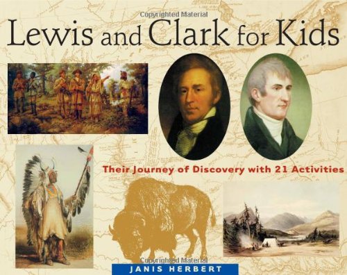 Lewis and Clark for Kids: Their Journey of Discovery with 21 Activities [Paperback]