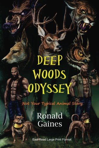 Deep Woods Odyssey A Mature Animal Story [Paperback]