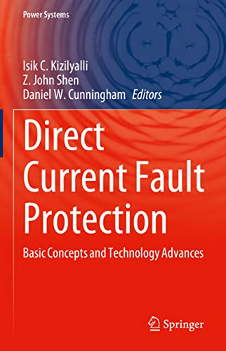 Direct Current Fault Protection Basic Concepts and Technology Advances [Hardcover]