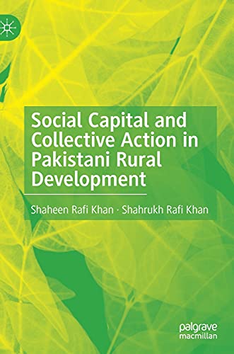 Social Capital and Collective Action in Pakistani Rural Development [Hardcover]