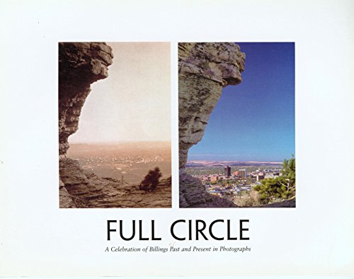 Full Circle: A Celebration of Billings Past and Present in Photographs [Paperback]