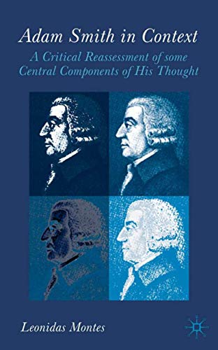 Adam Smith in Context: A Critical Reassessment of Some Central Components of His [Hardcover]